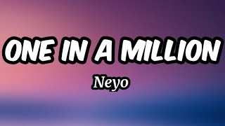 One in A Million  Neyo Lyrics [upl. by Venable]