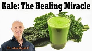 KALE The Healing Miracle Properties to a Long Healthy Life  Dr Alan Mandell DC [upl. by Amann710]