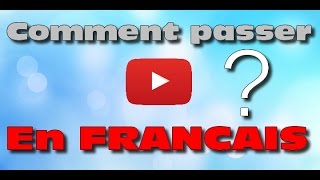 TUTO  Comment mettre youtube en français  FACILE ET RAPIDE [upl. by Osnofedli]