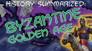 History Summarized Byzantine Empire — The Golden Age [upl. by Duj]