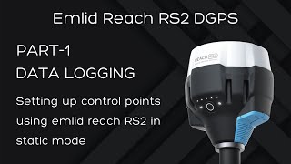 Emlid Reach RS2 Part 1 Data logging l Setting up control points in static mode l DGPS l GNSS [upl. by Nrublim]