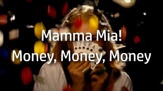 Mamma Mia  Money Money Money lyrics [upl. by Manella]