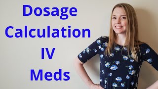 DOSAGE CALCULATION FOR IV MEDICATIONS [upl. by Gillian276]