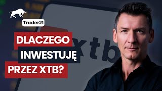 Dlaczego inwestuję przez XTB  Trader21 [upl. by Heda861]