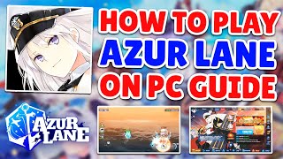 How To Download amp Play Azur Lane On PC  Step By Step Guide [upl. by Ecirtnom617]