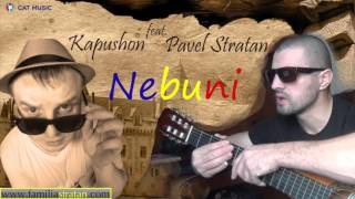 Kapuson amp Pavel Stratan Nebuniiquot [upl. by Wadesworth]