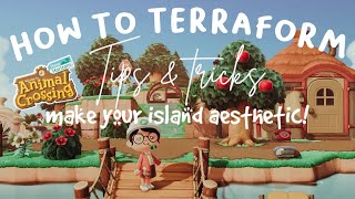 HOW TO TERRAFORM TIPS amp TRICKS TO MAKE YOUR ISLAND AESTHETIC  ACNH [upl. by Ahtenak]