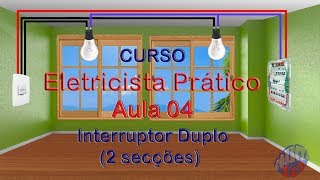 VÍDEO AULA 4  INTERRUPTOR DUPLO PARA DUAS LÂMPADAS  Curso Eletricista Prático [upl. by Uri]