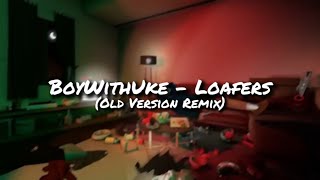 BoyWithUke  Loafers Old Version Remix Lyric Video [upl. by Anawat]