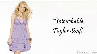 Taylor Swift  Untouchable Lyrics [upl. by Akienahs]