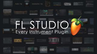 FL STUDIO  Every Instrument Plugin [upl. by Kunin]