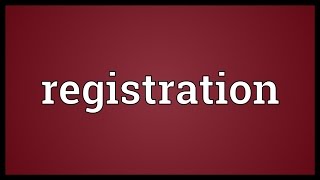 Registration Meaning [upl. by Shel118]