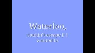 Waterloo lyrics [upl. by Imoian877]