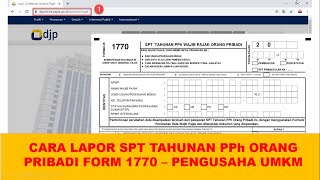 Cara lapor SPT Tahunan PPh Orang Pribadi pengusaha umkm menggunakan eform 1770 [upl. by Manwell]