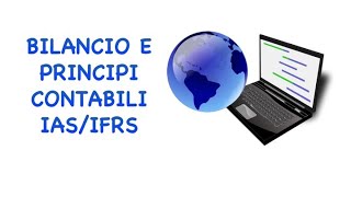 Bilancio IASIFRS principi contabili internazionali economiaaziendale ragioneria lezionionline [upl. by Lavelle]