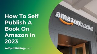 Publish a Book on Amazon in 2023  How to SelfPublish StepbyStep [upl. by Dot]