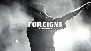 Foreigns  AP Dhillon Slowed Reverb [upl. by Ailem537]