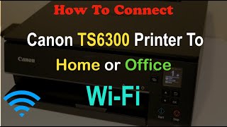 How To Connect Canon PIXMA TS6300 Printer To Home or Office WiFi Network review [upl. by Narod]