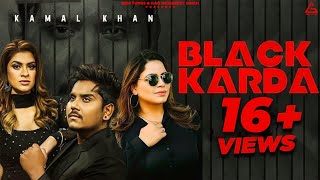 Black Karda Official Video  Kamal Khan  Gurlez Akhtar  Punjabi Songs [upl. by Olegnaed270]