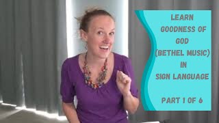 Learn Goodness of God in Sign Language Part 1 of 6Verse 1 [upl. by Arised]