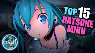 TOP 15 SONGS HATSUNE MIKU ON OSU [upl. by Larsen]