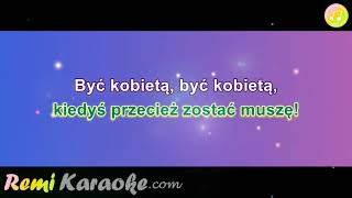 Alicja Majewska  Być kobietą karaoke  RemiKaraokecom [upl. by Comptom628]