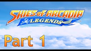 Skies of Arcadia Legends 100 Playthrough  Part 1 [upl. by Frankie]