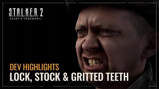 STALKER 2 — Dev Highlights Lock Stock amp Gritted Teeth [upl. by Teplica]