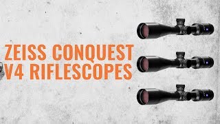 Overview Of The Zeiss Conquest V4 Riflescopes [upl. by Czarra508]