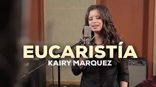 Kairy Marquez  Eucaristia  Version Acustica Video Oficial  Música Católica [upl. by Ahsats]