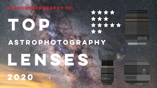 Astrophotography 101  Lens Guide and Recommendation updated for 2021 [upl. by Kilk]