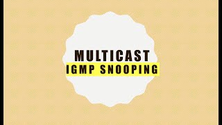 Multicast IGMP Snooping [upl. by Esilrahc261]