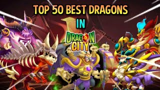 TOP 50 BEST DRAGONS IN DRAGON CITY [upl. by Grider322]