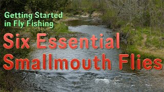 Getting Started in Fly Fishing Six Essential Smallmouth Bass Flies [upl. by Mellisa265]