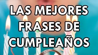 Las mejores frases de cumpleaños [upl. by Fleck789]