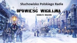 Charles Dickens OPOWIEŚĆ WIGILIJNA Teatr Polskiego Radia  reż Janusz Kukuła [upl. by Ellebanna46]