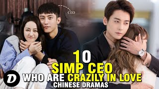 10 CEO Who Are Slave to Love In Chinese Drama [upl. by Zena]