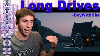 Long Drives by BoyWithUke REACTION [upl. by Arliene]