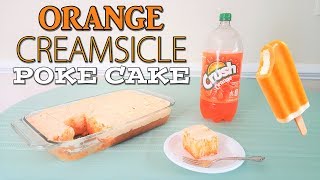 Orange Creamsicle Poke Cake [upl. by Dieball]