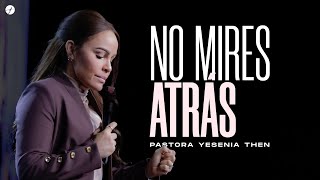 ¡NO MIRES ATRÁS  Pastora Yesenia Then [upl. by Eversole]