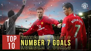 Manchester United  Top 10 Number 7 Goals  Ronaldo Best Cantona Beckham Kanchelskis [upl. by Hughie]