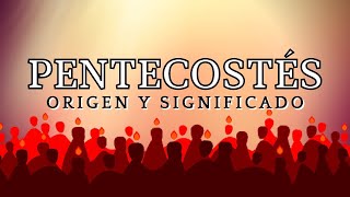 Pentecostés origen y significado [upl. by Gnehp]