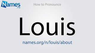 How to Pronounce Louis [upl. by Mohammed]