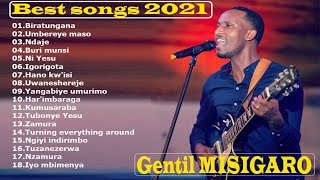 The Greatest gospel songs Of Gentil MISIGARO Playlist 2021 [upl. by Imoyik]