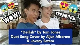 quotDELILAHquot By Tom Jones Song Cover By JOVANY SATERA amp ALJUN ALBORME [upl. by Lachman412]