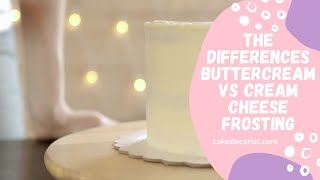 The Differences Buttercream Vs Cream Cheese Frosting [upl. by Ardnazil]