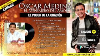 Oscar Medina  El Poder De La Oración Álbum Completo [upl. by Redmond]