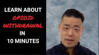 Opioid Withdrawal Explained in 10 Minutes [upl. by Aluor]