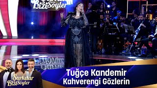 Tuğçe Kandemir  KAHVERENGİ GÖZLERİN [upl. by Eileen]