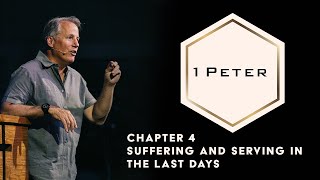 1 Peter 4  Suffering and Serving in the Last Days [upl. by Melantha]